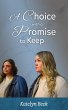A Choice with A Promise to Keep (eBook,... - Bild 1