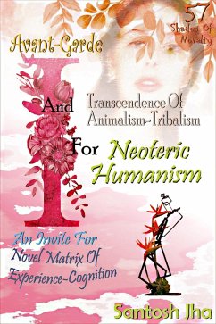 Cover Avant-Garde I and Transcendence of Animalism-Tribalism for Neoteric Humanism (eBook, ePUB)