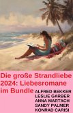 Die große Strandliebe 2024: Liebesromane im Bundle (eBook, ePUB) Die große Strandliebe 2024: Liebesromane im Bundle (eBook, ePUB)