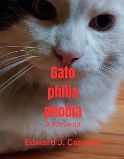 Gatophiliaphobia (A Novella) (eBook, ePUB) - Caruana, Edward J.