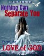 Nothing Can Separate You From the Love... - Bild 1
