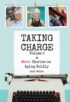 Taking Charge, Volume 2: More Stories on Aging Boldly (eBook, ePUB) - Weiss, Herb