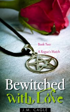 Cover Bewitched with Love, Book Two: A Rogue's Match (eBook, ePUB)