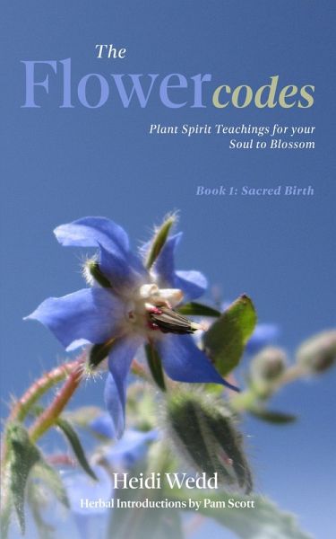 The Flower Codes: Plant Spirit Teachings for your Soul to Blossom (eBook, ePUB)