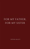 For my Father, for my Sister (eBook, ePUB)