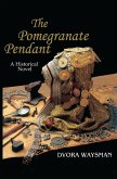 The Pomegranate Pendant (eBook, ePUB) The Pomegranate Pendant (eBook, ePUB)