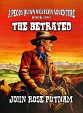 The Betrayed (A Pecos Quinn Western Adventure, #1) (eBook, ePUB)
