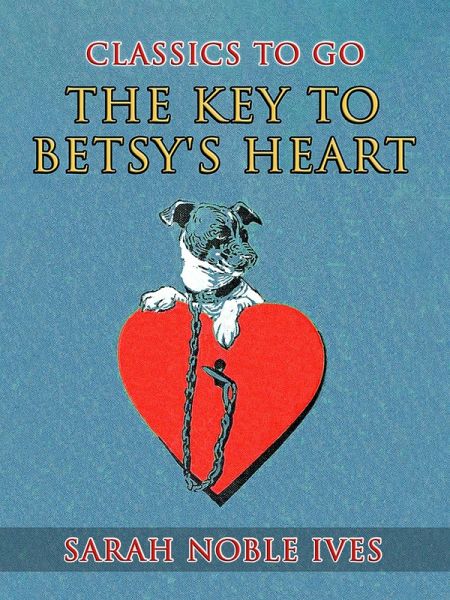 The Key to Betsy's Heart (eBook, ePUB) The Key to Betsy's Heart (eBook, ePUB)