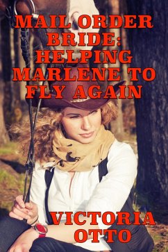 Cover Mail Order Bride: Helping Marlene To Fly Again (eBook, ePUB)