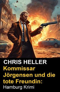 Cover Kommissar Jörgensen und die tote Freundin: Hamburg Krimi (eBook, ePUB)