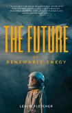 The Future of Renewable Energy (eBook, ePUB) The Future of Renewable Energy (eBook, ePUB)