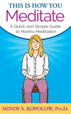 Cover This Is How You Meditate: A Quick and Simple Guide to Mantra Meditation (eBook, ePUB)