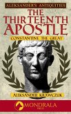 The Thirteenth Apostle (Aleksander's Antiquities, #7) (eBook, ePUB) The Thirteenth Apostle (Aleksander's Antiquities, #7) (eBook, ePUB)