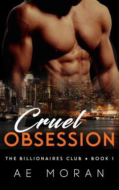 Cruel Obsession (The Billionaires' Club, #2) (eBook, ePUB) - Moran, A. E.