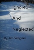 Ignored And Neglected (eBook, ePUB)