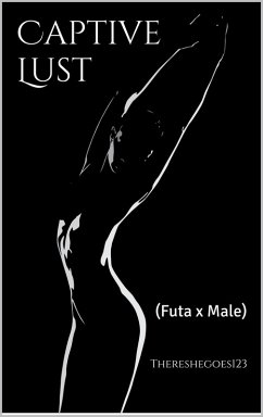 Captive Lust (eBook, ePUB) - Thereshegoes123