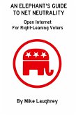An Elephant's Guide to Net Neutrality (eBook, ePUB) An Elephant's Guide to Net Neutrality (eBook, ePUB)