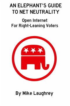 An Elephant's Guide to Net Neutrality (eBook, ePUB) - Laughrey, Mike