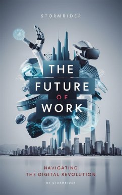 Cover The Future of Work: Navigating the Digital Revolution (self-help, #2) (eBook, ePUB)
