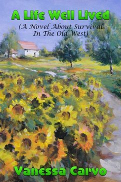Cover A Life Well Lived (A Novel About Survival In The Old West) (eBook, ePUB)