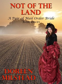 Cover Not Of The Land (A Pair of Mail Order Bride Romances) (eBook, ePUB)