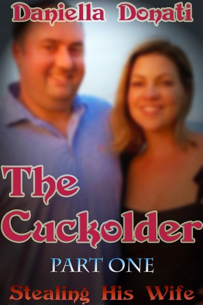 The Cuckolder - Part 1: Stealing His Wife (eBook, ePUB)