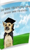 90 DOG Training Tips (Basic Dog Training, #1) (eBook, ePUB)