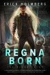 Regna Born (The Regna Sagas, #1)... - Bild 1