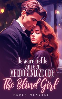 De ware liefde van een meedogenloze CEO: The Blind Girl (eBook, ePUB) - Menezes, Paula