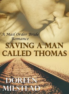 Cover Saving A Man Called Thomas: A Mail Order Bride Romance (eBook, ePUB)