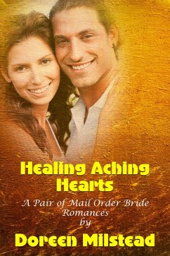 Cover Healing Aching Hearts (A Pair of Mail Order Bride Romances) (eBook, ePUB)