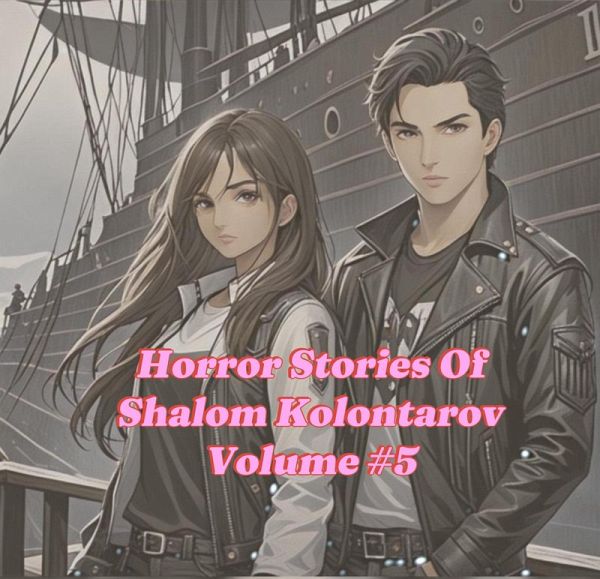 Horror Stories Of Shalom Kolontarov Volume 5 (eBook, ePUB)