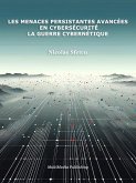 Les menaces persistantes avancées en cybersécurité - La guerre cybernétique (eBook, ePUB)