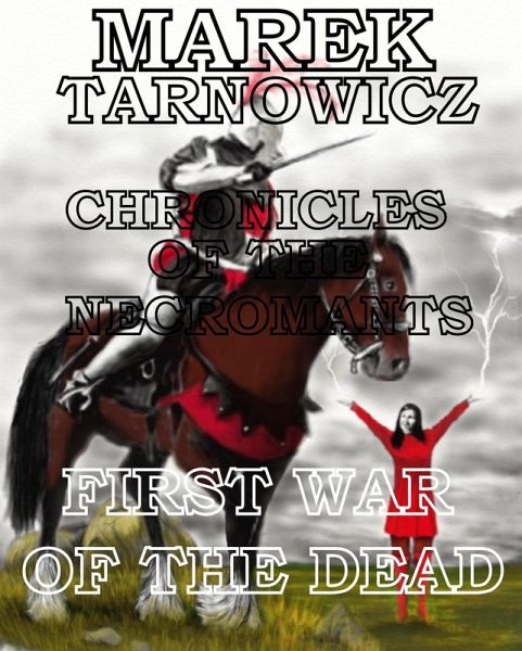 First War Of The Dead (CHRONICLES OF THE NECROMANTS, #1) (eBook, ePUB)