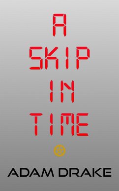 A Skip in Time (eBook, ePUB) - Drake, Adam