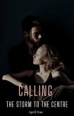 Calling the Storm to the Centre (eBook, ePUB) Calling the Storm to the Centre (eBook, ePUB)