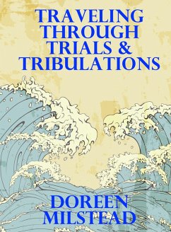 Cover Traveling Through Trials & Tribulations (eBook, ePUB)