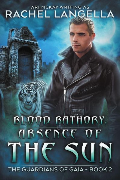 Blood Bathory: Absence of the Sun (The Guardians of Gaia, #2) (eBook, ePUB)