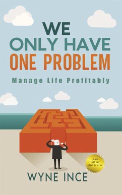 We Only Have One Problem (eBook, ePUB) - Ince, Wyne