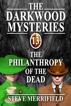Cover The Darkwood Mysteries (13): The Philanthropy of the Dead (eBook, ePUB)