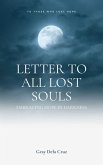 Letter to All Lost Souls: Embracing Hope in Darkness (eBook, ePUB) Letter to All Lost Souls: Embracing Hope in Darkness (eBook, ePUB)