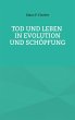 Tod und Leben in Evolution und... - Bild 1