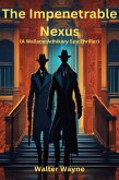 The Impenetrable Nexus (The Wallace-Adhikary Spy-Thrillers, #1) (eBook, ePUB)