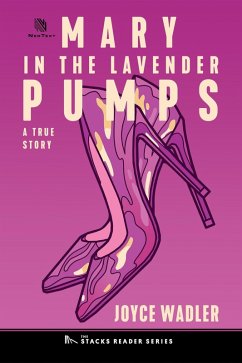 Mary in the Lavender Pumps: A True Story about Love, Murder and Gender Identity (The Stacks Reader Series) (eBook, ePUB) - Wadler, Joyce