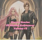 Horror Stories Of Shalom Kolontarov Volume 2 (Horror Stories Of Shalom Kolontarov, #2) (eBook, ePUB)