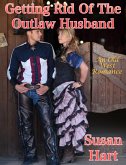 Getting Rid Of The Outlaw Husband (eBook, ePUB)