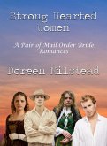 Strong Hearted Women: A Pair of Mail Order Bride Romances (eBook, ePUB)
