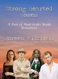 Cover Strong Hearted Women: A Pair of Mail Order Bride Romances (eBook, ePUB)