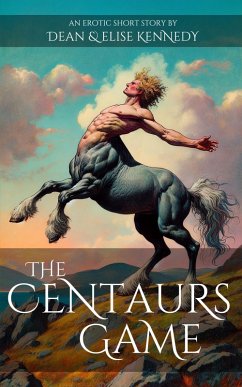 The Centaurs Game (eBook, ePUB) - Kennedy, Dean & Elise