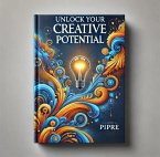 Unlock Your Creative Potential (eBook, ePUB)
